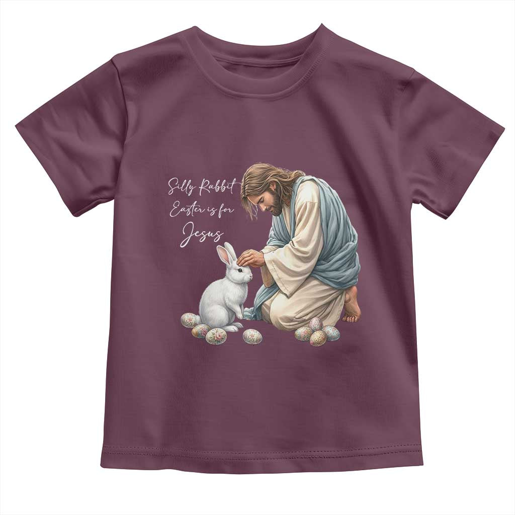 Silly Rabbit Easter Is For Jesus Toddler T Shirt Christian Easter Religious TS14 Maroon Print Your Wear