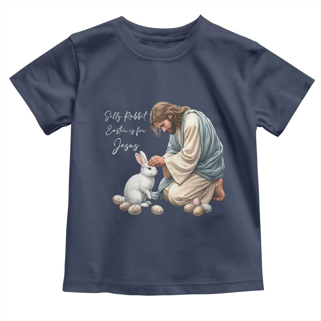 Silly Rabbit Easter Is For Jesus Toddler T Shirt Christian Easter Religious TS14 Navy Print Your Wear