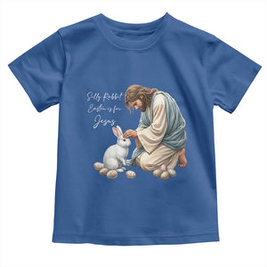 Silly Rabbit Easter Is For Jesus Toddler T Shirt Christian Easter Religious TS14 Royal Blue Print Your Wear