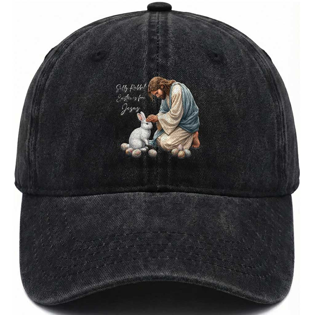 Silly Rabbit Easter Is For Jesus Washed Cotton Baseball Cap Christian Easter Religious TS14 Washed Cap Universal Fit Black Print Your Wear