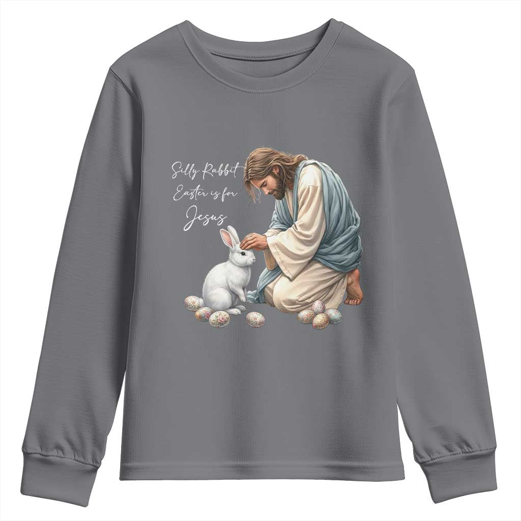 Silly Rabbit Easter Is For Jesus Youth Sweatshirt Christian Easter Religious TS14 Charcoal Print Your Wear