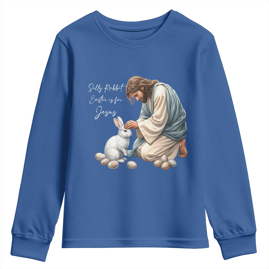 Silly Rabbit Easter Is For Jesus Youth Sweatshirt Christian Easter Religious TS14 Royal Blue Print Your Wear
