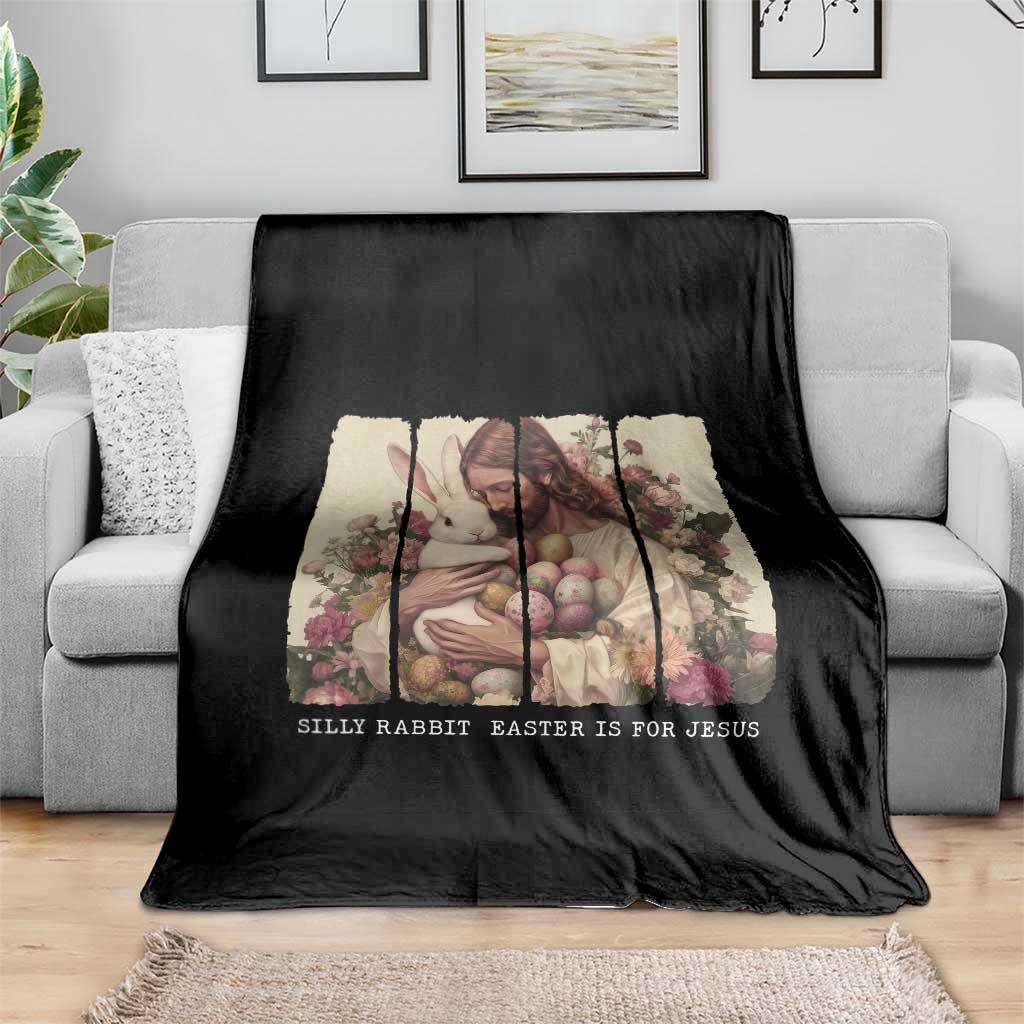 Silly Rabbit Easter Is For Jesus Throw Blanket Christian Jeusus Floral Easter TS14 Print Your Wear