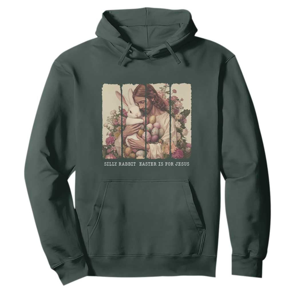 Silly Rabbit Easter Is For Jesus Hoodie Christian Jeusus Floral Easter TS14 Dark Forest Green Print Your Wear