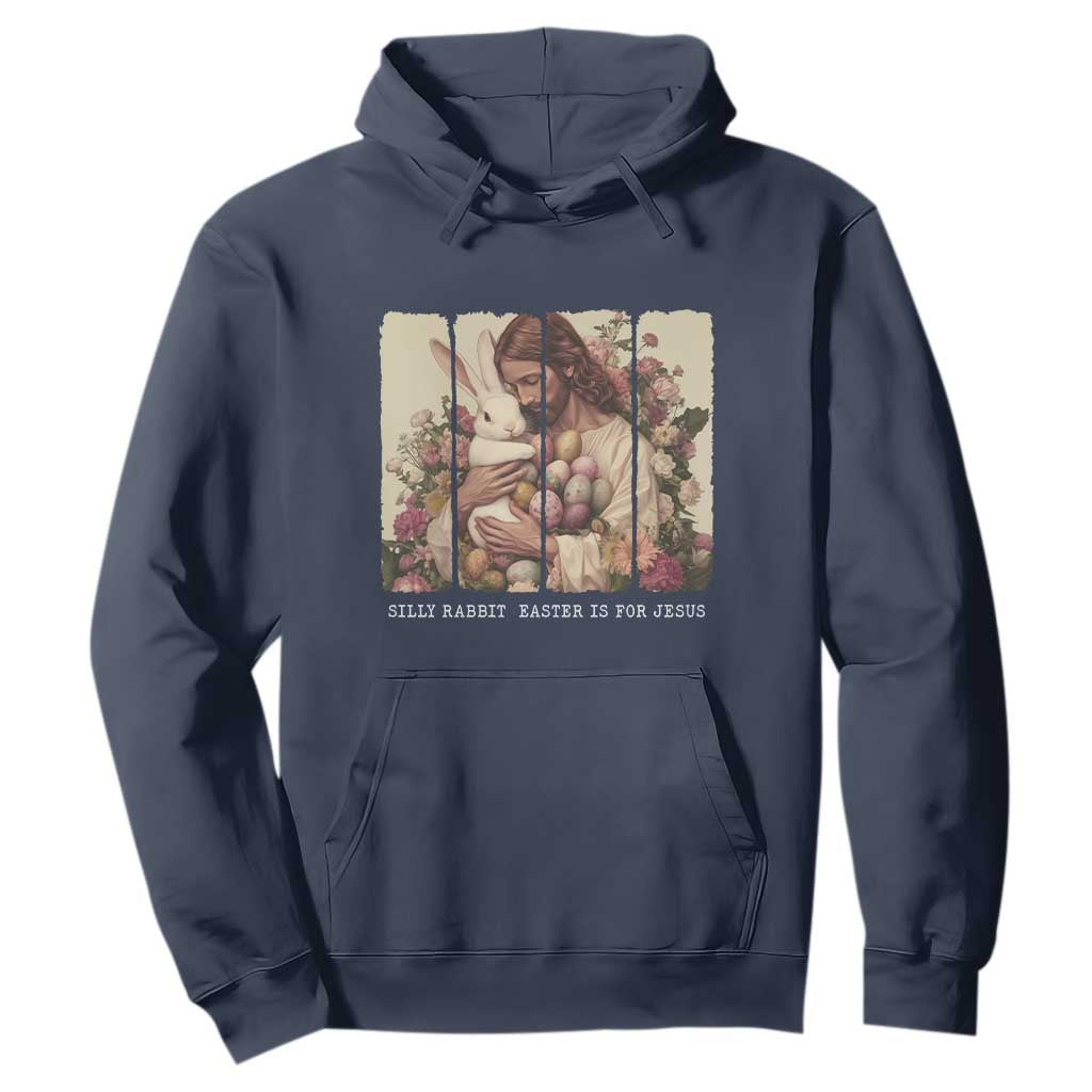 Silly Rabbit Easter Is For Jesus Hoodie Christian Jeusus Floral Easter TS14 Navy Print Your Wear