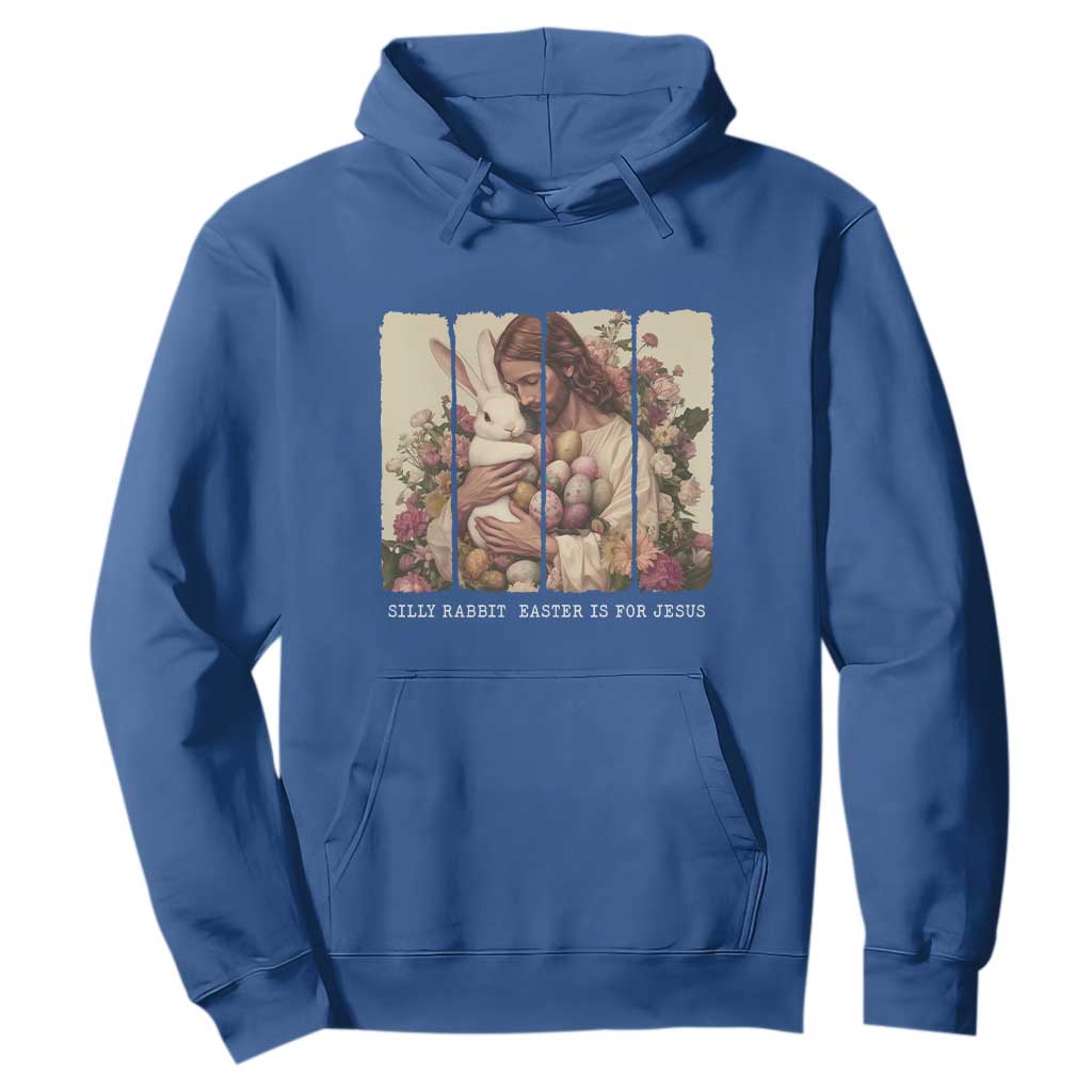 Silly Rabbit Easter Is For Jesus Hoodie Christian Jeusus Floral Easter TS14 Royal Blue Print Your Wear
