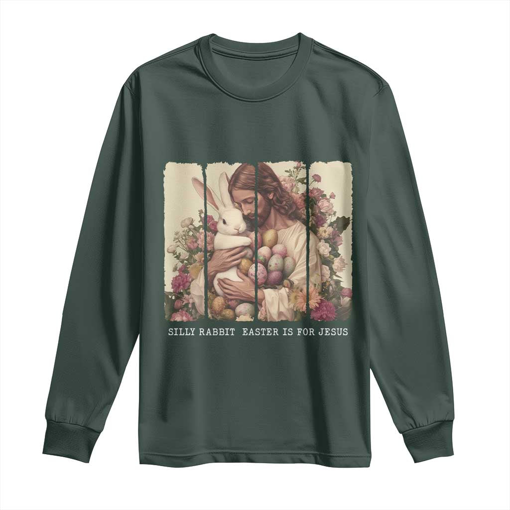 Silly Rabbit Easter Is For Jesus Long Sleeve Shirt Christian Jeusus Floral Easter TS14 Dark Forest Green Print Your Wear