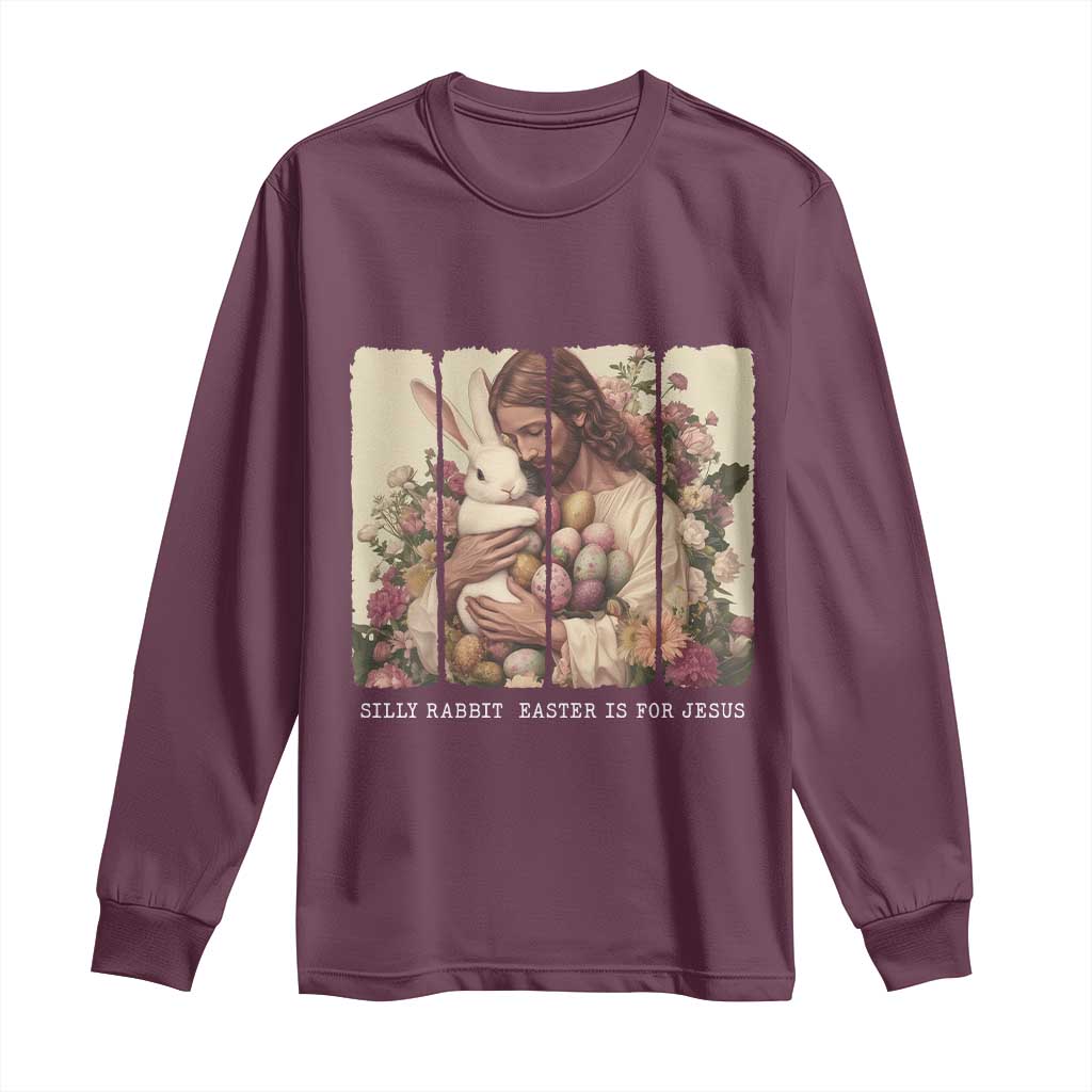 Silly Rabbit Easter Is For Jesus Long Sleeve Shirt Christian Jeusus Floral Easter TS14 Maroon Print Your Wear