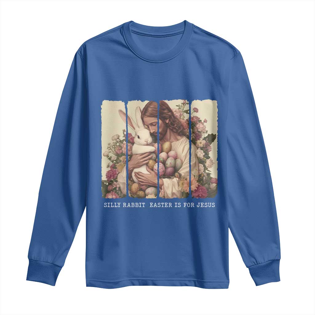 Silly Rabbit Easter Is For Jesus Long Sleeve Shirt Christian Jeusus Floral Easter TS14 Royal Blue Print Your Wear