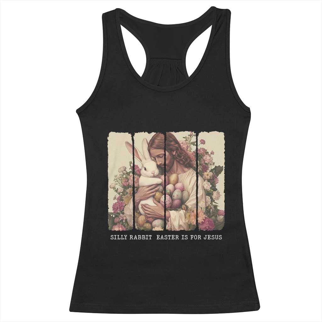 Silly Rabbit Easter Is For Jesus Racerback Tank Top Christian Jeusus Floral Easter TS14 Black Print Your Wear