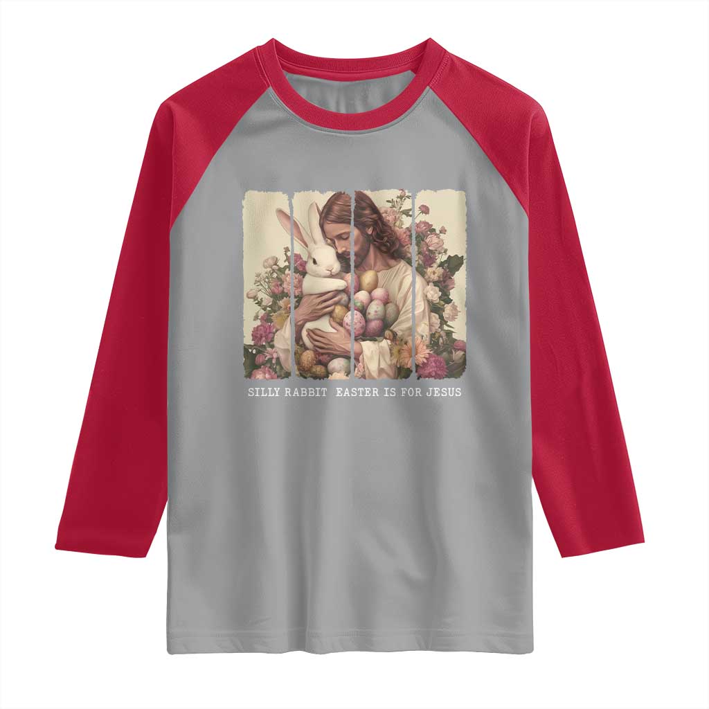 Silly Rabbit Easter Is For Jesus Raglan Shirt Christian Jeusus Floral Easter TS14 Sport Gray Red Print Your Wear