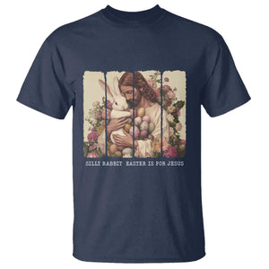 Silly Rabbit Easter Is For Jesus T Shirt Christian Jeusus Floral Easter TS14 Navy Print Your Wear
