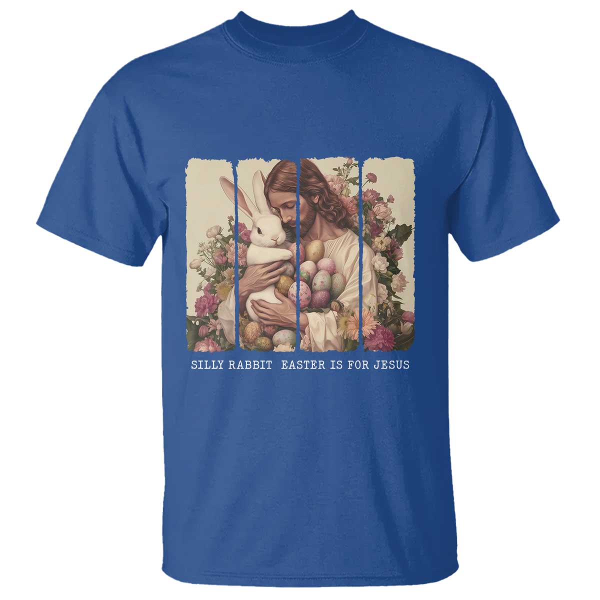 Silly Rabbit Easter Is For Jesus T Shirt Christian Jeusus Floral Easter TS14 Royal Blue Print Your Wear