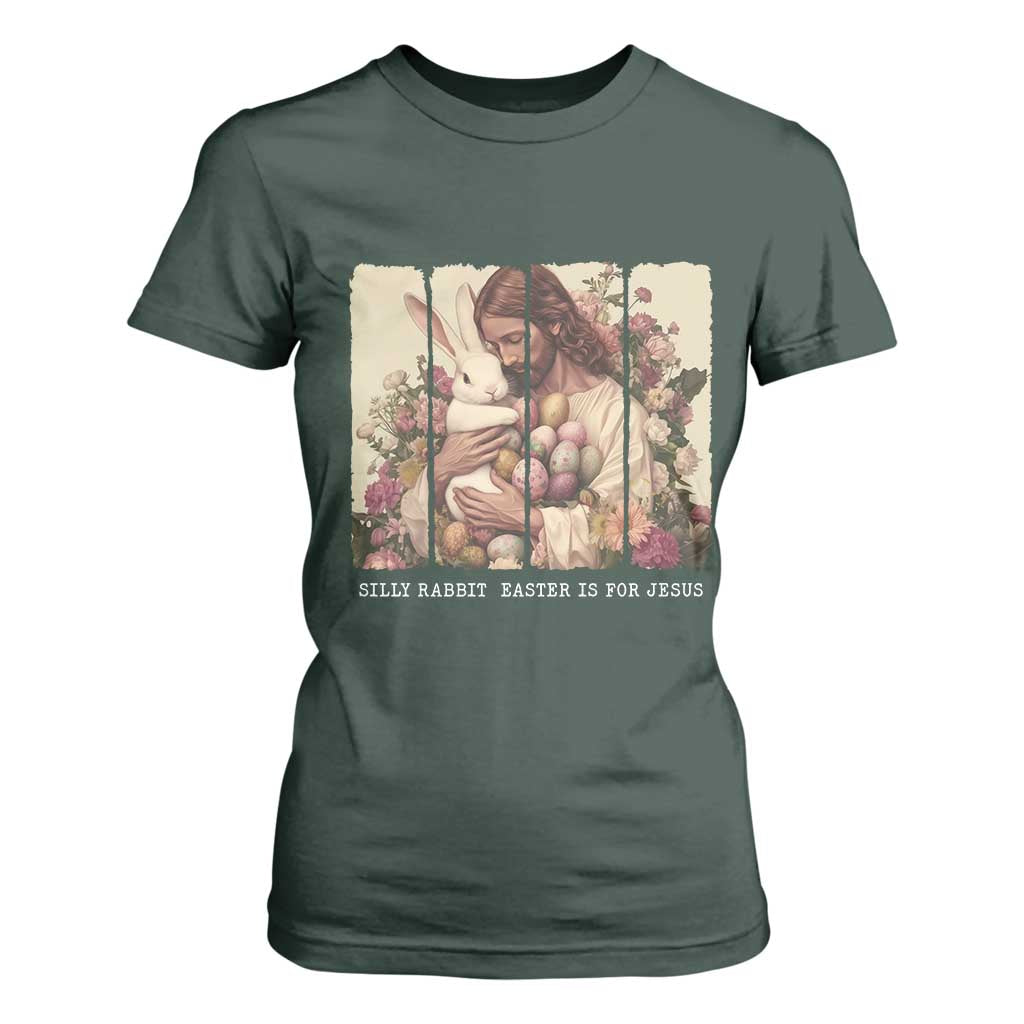Silly Rabbit Easter Is For Jesus T Shirt For Women Christian Jeusus Floral Easter TS14 Dark Forest Green Print Your Wear