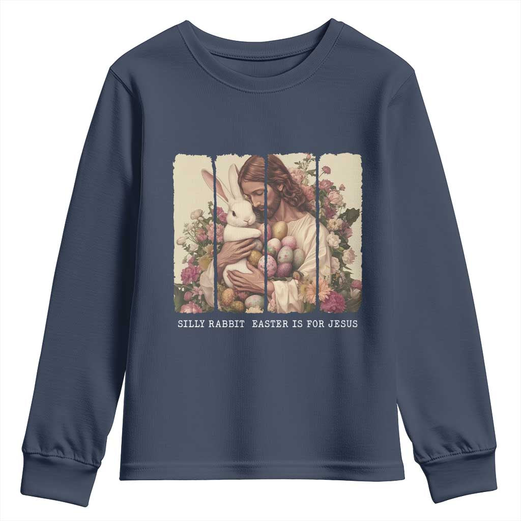 Silly Rabbit Easter Is For Jesus Youth Sweatshirt Christian Jeusus Floral Easter TS14 Navy Print Your Wear