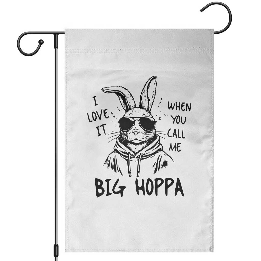 I Love It When You Call Me Big Hoppa Garden Flag Funny Easter Bunny Kids TS14 White Print Your Wear