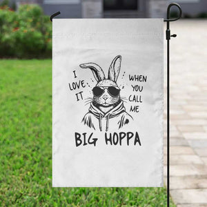 I Love It When You Call Me Big Hoppa Garden Flag Funny Easter Bunny Kids TS14 Print Your Wear