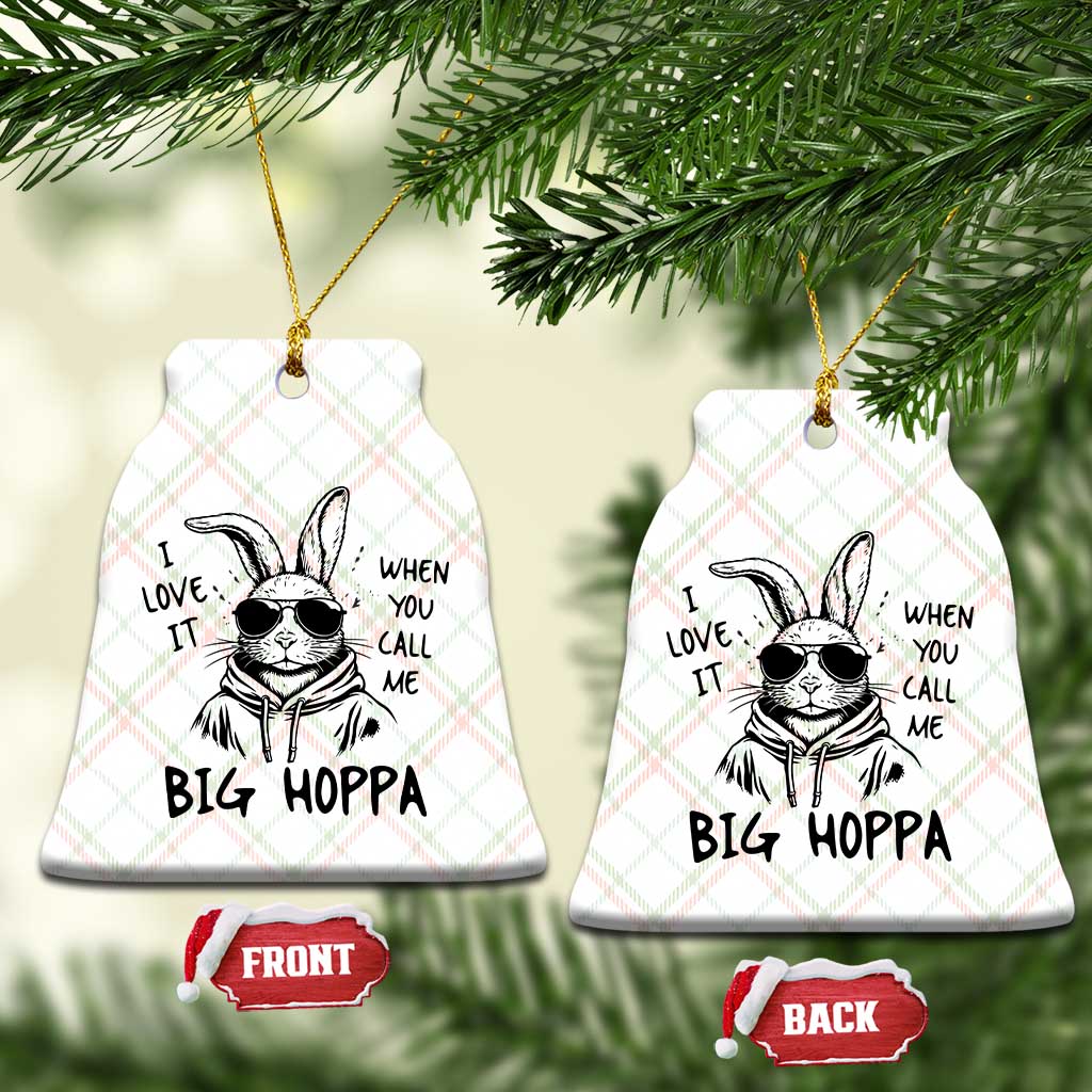 I Love It When You Call Me Big Hoppa Ceramic Ornament Funny Easter Bunny Kids TS14 Print Your Wear