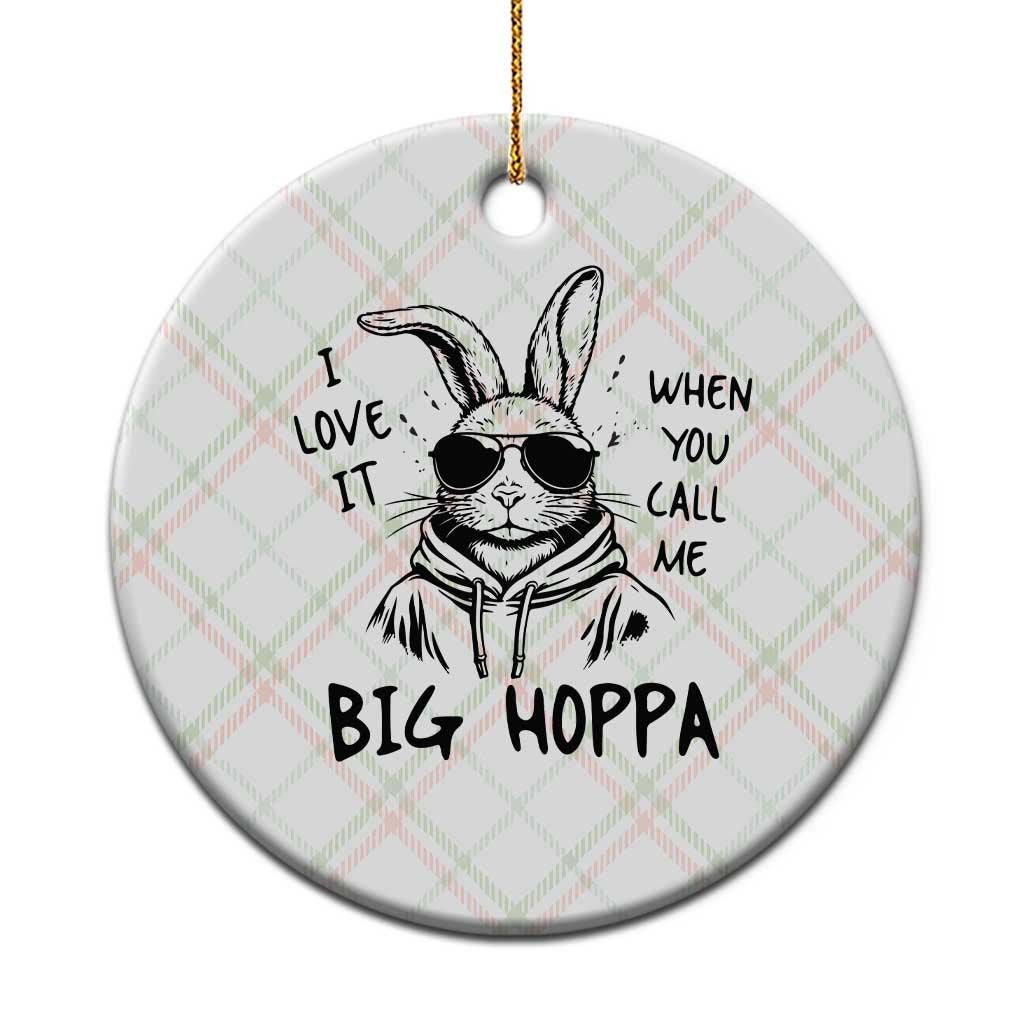 I Love It When You Call Me Big Hoppa Ceramic Ornament Funny Easter Bunny Kids TS14 1pc Christmas Plaid Print Your Wear