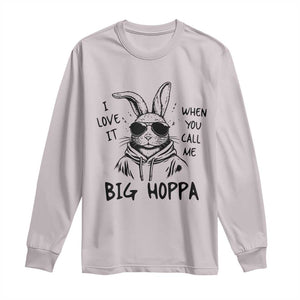 I Love It When You Call Me Big Hoppa Long Sleeve Shirt Funny Easter Bunny Kids TS14 Ice Gray Print Your Wear