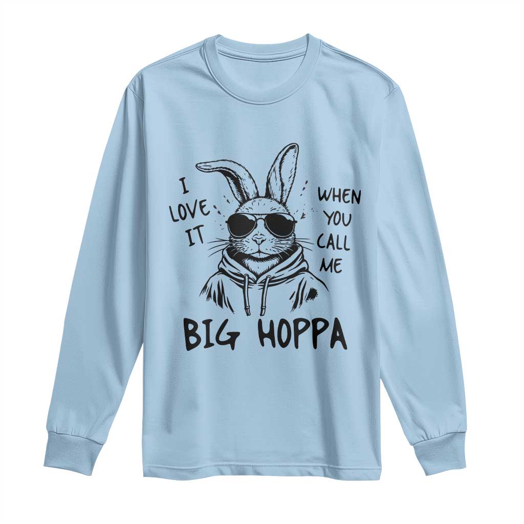 I Love It When You Call Me Big Hoppa Long Sleeve Shirt Funny Easter Bunny Kids TS14 Light Blue Print Your Wear