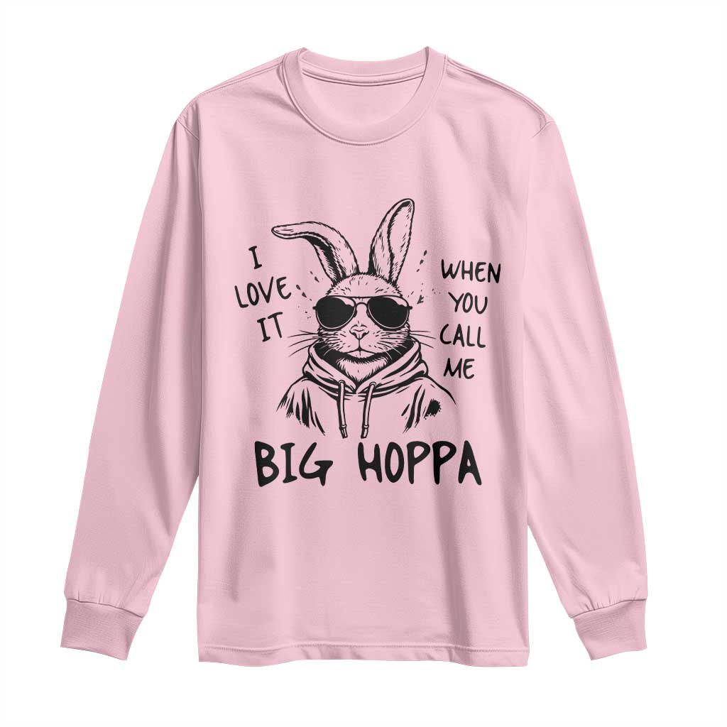 I Love It When You Call Me Big Hoppa Long Sleeve Shirt Funny Easter Bunny Kids TS14 Light Pink Print Your Wear