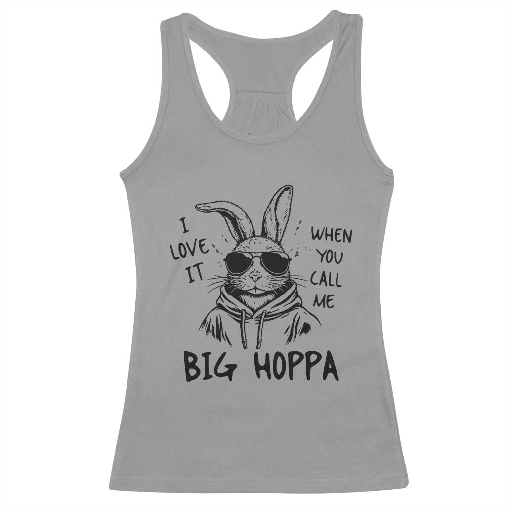 I Love It When You Call Me Big Hoppa Racerback Tank Top Funny Easter Bunny Kids TS14 Sport Gray Print Your Wear