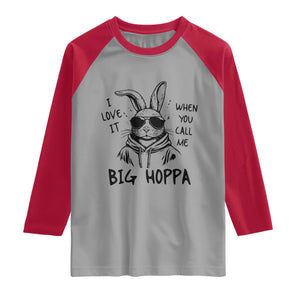 I Love It When You Call Me Big Hoppa Raglan Shirt Funny Easter Bunny Kids TS14 Sport Gray Red Print Your Wear