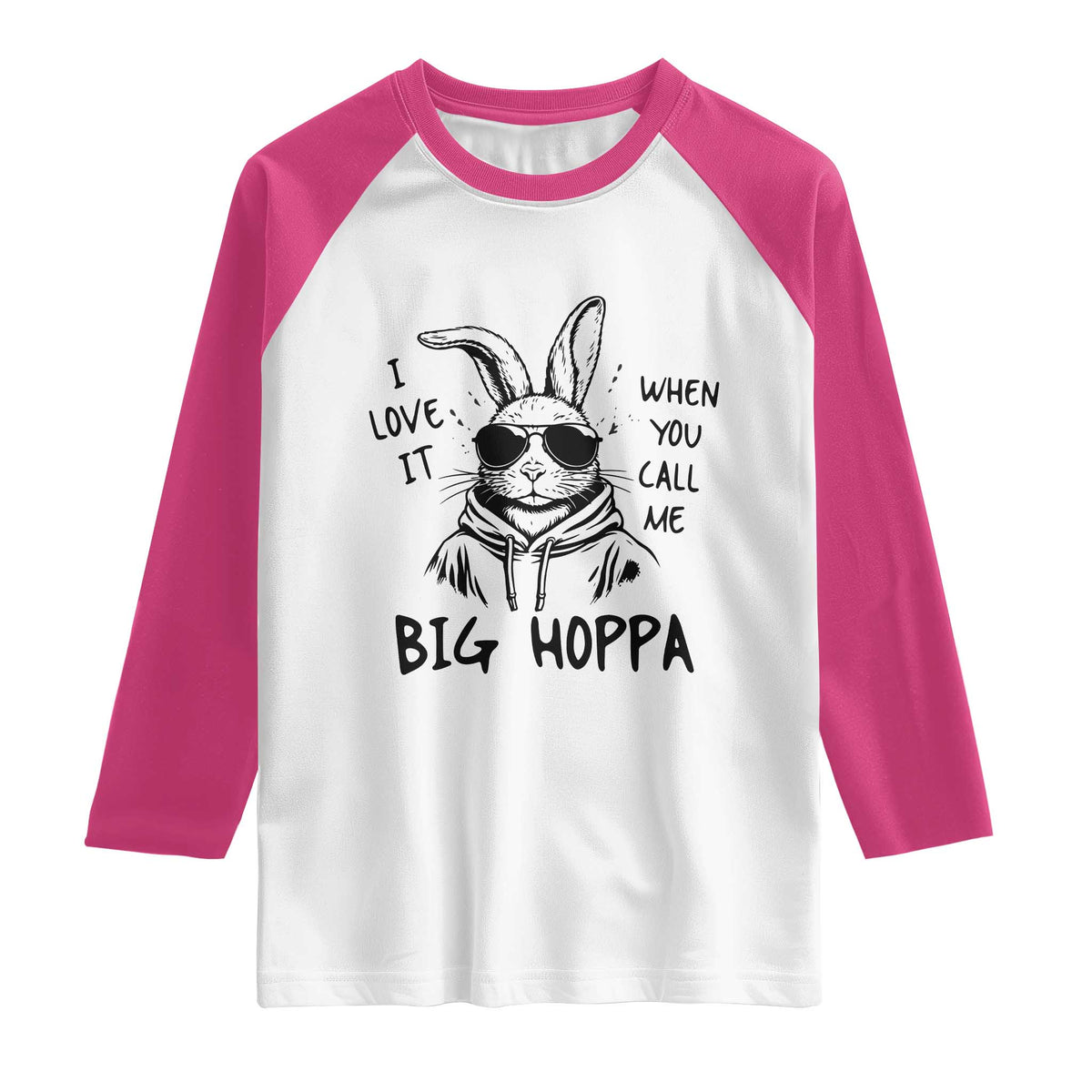 I Love It When You Call Me Big Hoppa Raglan Shirt Funny Easter Bunny Kids TS14 White Heliconia Print Your Wear