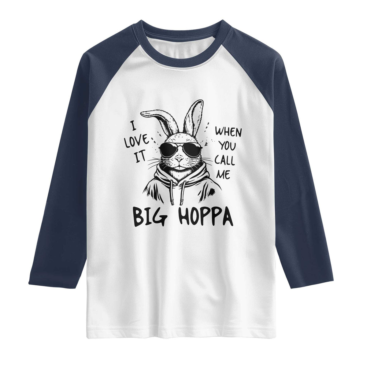 I Love It When You Call Me Big Hoppa Raglan Shirt Funny Easter Bunny Kids TS14 White Navy Print Your Wear
