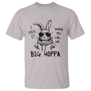 I Love It When You Call Me Big Hoppa T Shirt Funny Easter Bunny Kids TS14 Ice Gray Print Your Wear