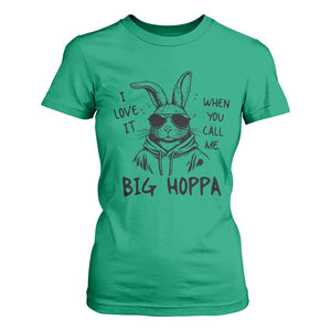 I Love It When You Call Me Big Hoppa T Shirt For Women Funny Easter Bunny Kids TS14 Irish Green Print Your Wear