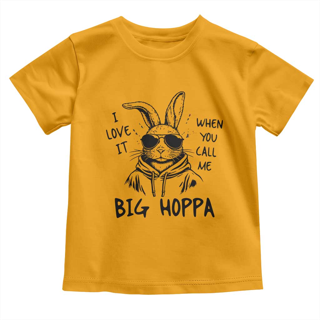 I Love It When You Call Me Big Hoppa Toddler T Shirt Funny Easter Bunny Kids TS14 Gold Print Your Wear