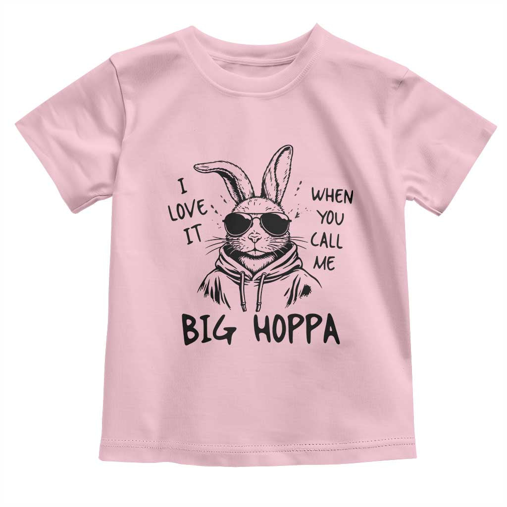I Love It When You Call Me Big Hoppa Toddler T Shirt Funny Easter Bunny Kids TS14 Light Pink Print Your Wear
