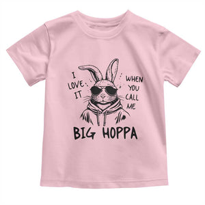 I Love It When You Call Me Big Hoppa Toddler T Shirt Funny Easter Bunny Kids TS14 Light Pink Print Your Wear