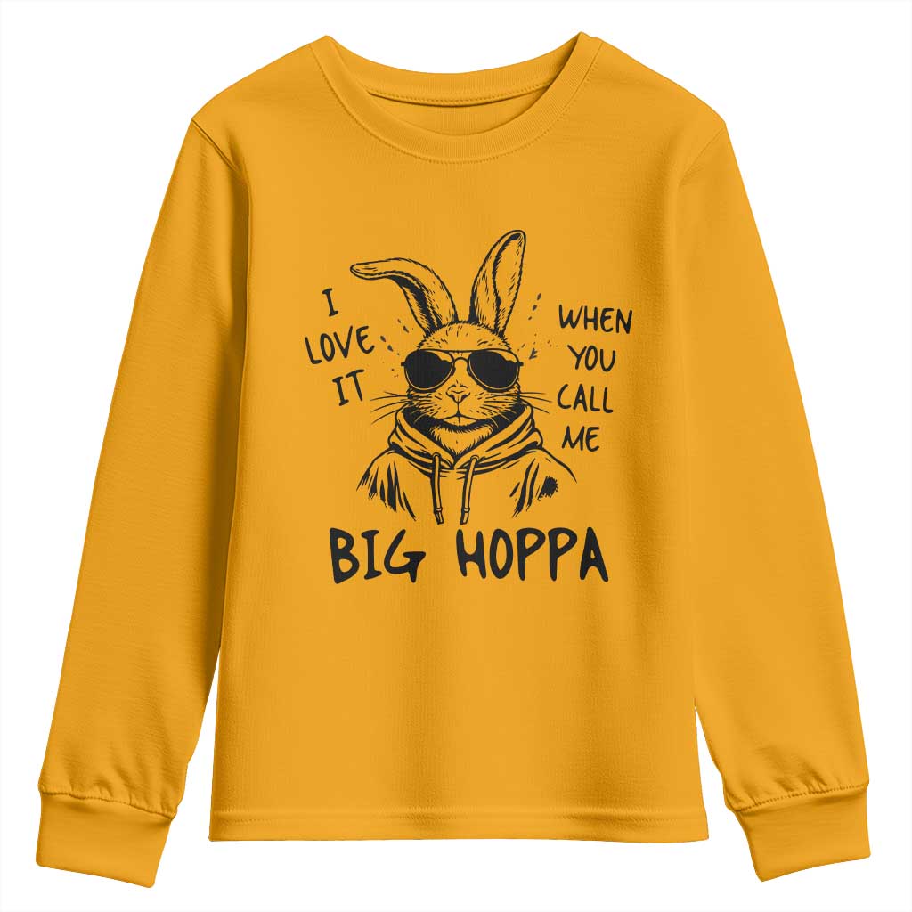 I Love It When You Call Me Big Hoppa Youth Sweatshirt Funny Easter Bunny Kids TS14 Gold Print Your Wear