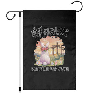 Silly Rabbit Easter Is For Jesus Garden Flag Christian Easter TS14 Black Print Your Wear