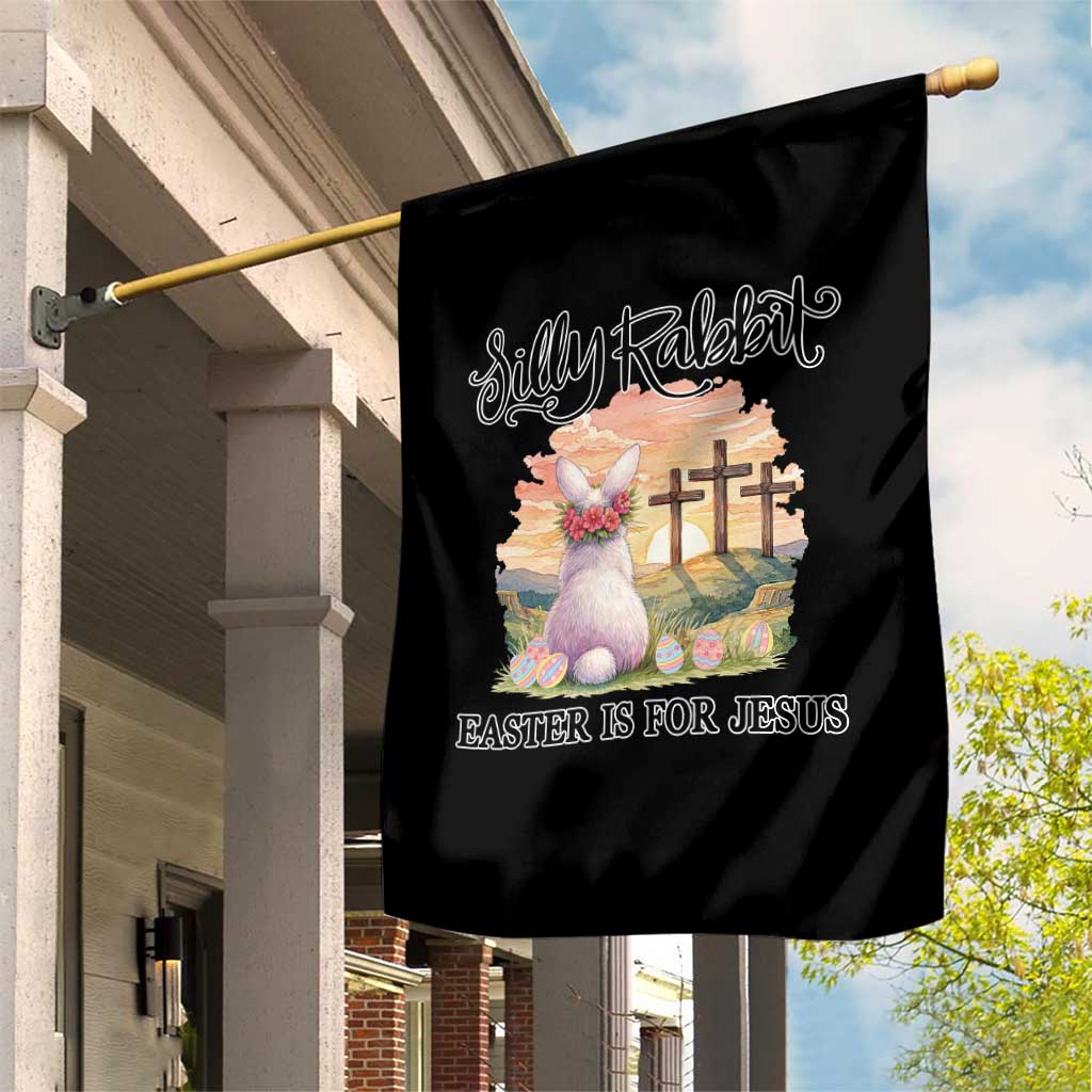 Silly Rabbit Easter Is For Jesus Garden Flag Christian Easter TS14 Print Your Wear