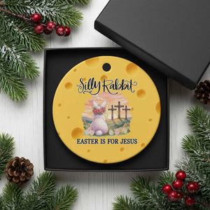 Silly Rabbit Easter Is For Jesus Ceramic Ornament Christian Easter TS14 1pc Yellow Cheese Print Your Wear