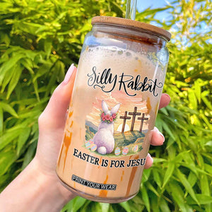 Silly Rabbit Easter Is For Jesus Glass Can Christian Easter TS14 Black Print Your Wear