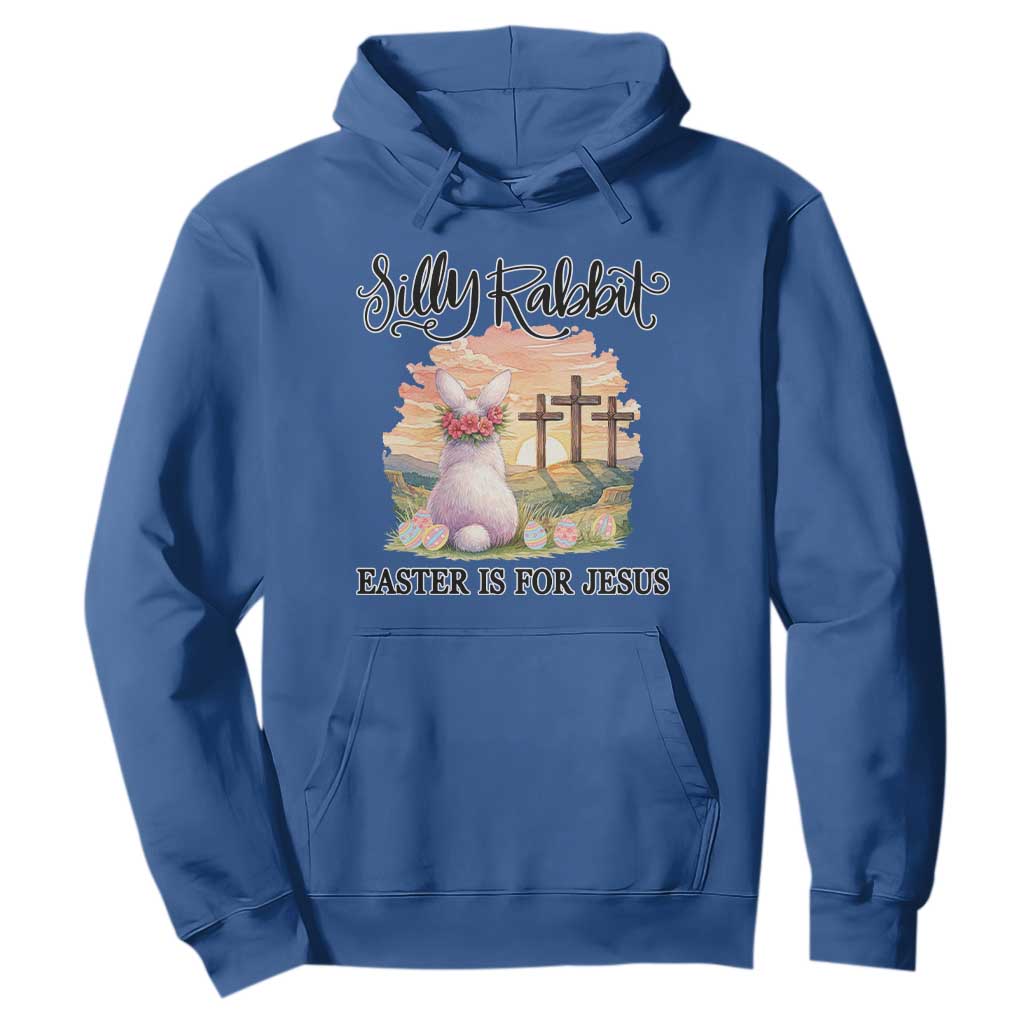 Silly Rabbit Easter Is For Jesus Hoodie Christian Easter TS14 Royal Blue Print Your Wear