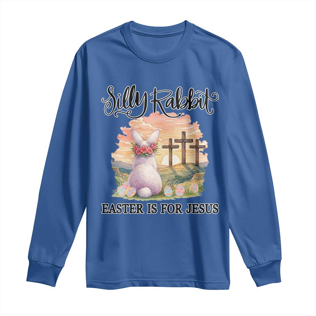 Silly Rabbit Easter Is For Jesus Long Sleeve Shirt Christian Easter TS14 Royal Blue Print Your Wear