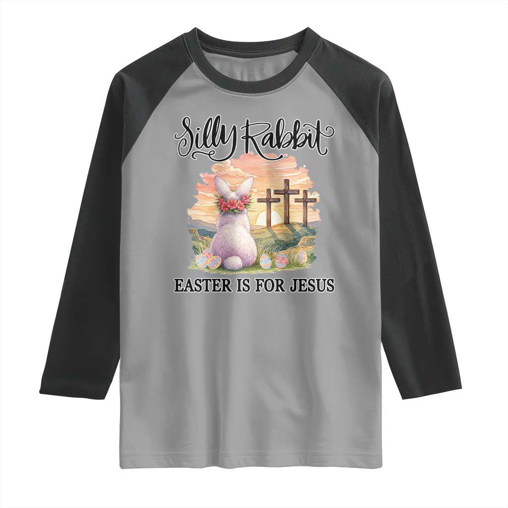Silly Rabbit Easter Is For Jesus Raglan Shirt Christian Easter TS14 Sport Gray Black Print Your Wear