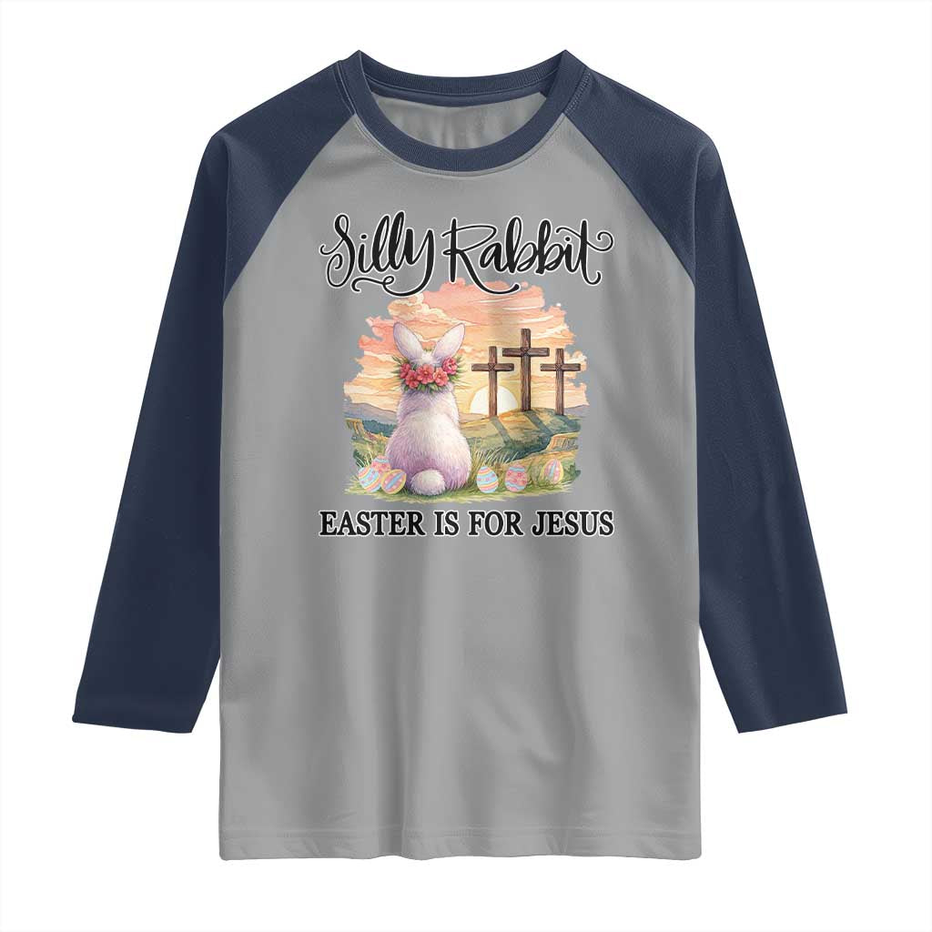 Silly Rabbit Easter Is For Jesus Raglan Shirt Christian Easter TS14 Sport Gray Navy Print Your Wear