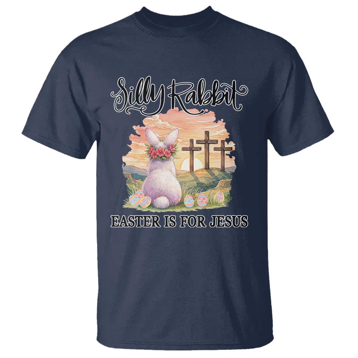Silly Rabbit Easter Is For Jesus T Shirt Christian Easter TS14 Navy Print Your Wear