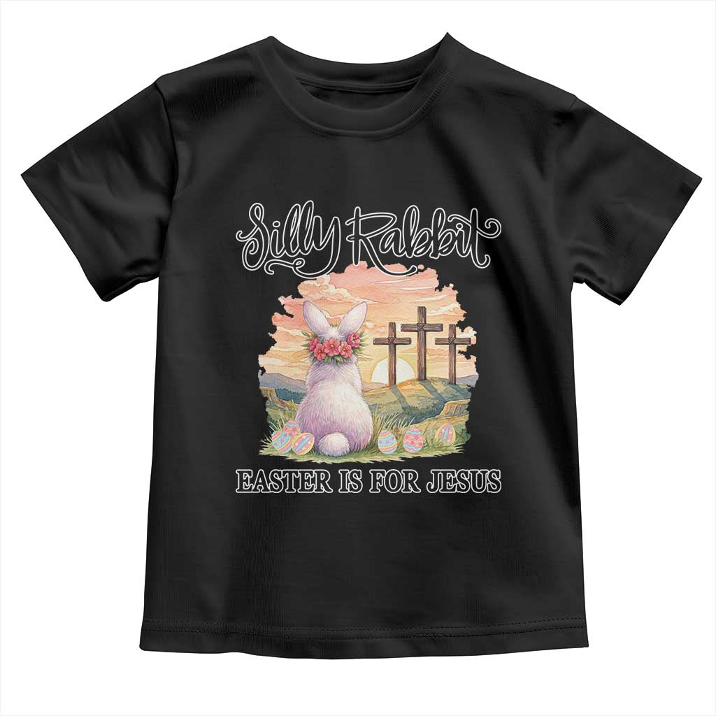 Silly Rabbit Easter Is For Jesus Toddler T Shirt Christian Easter TS14 Black Print Your Wear