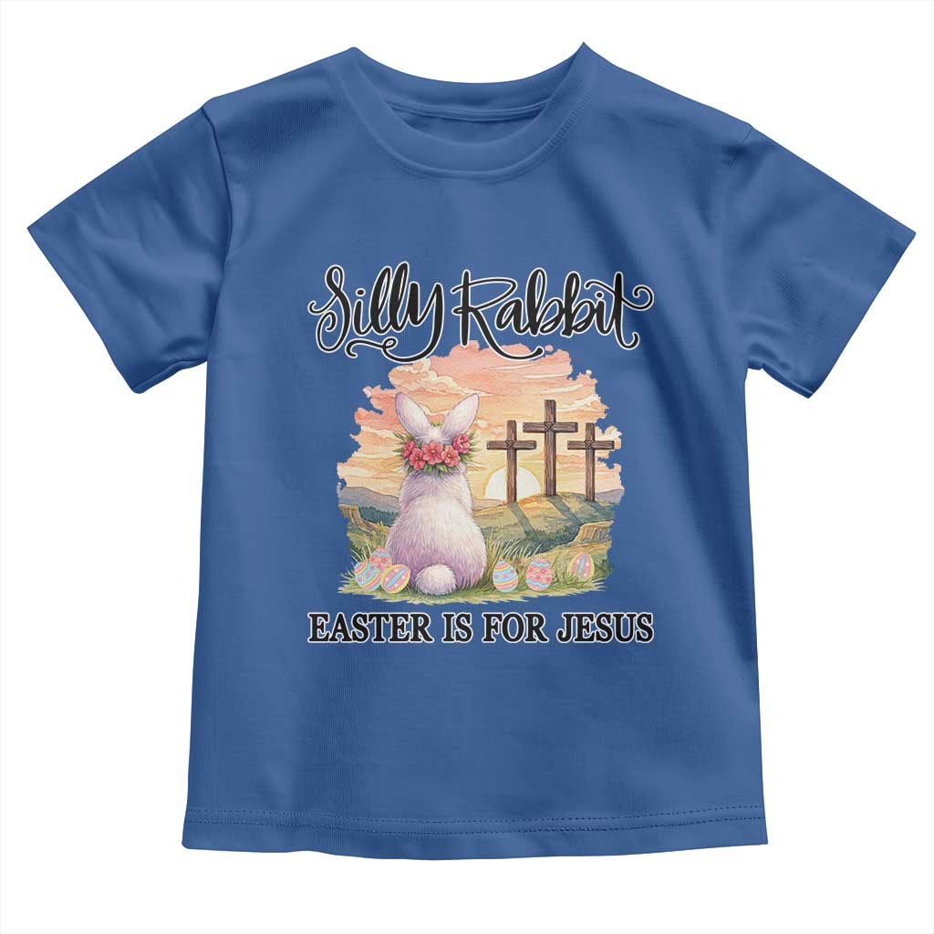 Silly Rabbit Easter Is For Jesus Toddler T Shirt Christian Easter TS14 Royal Blue Print Your Wear