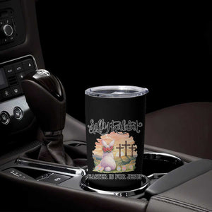 Silly Rabbit Easter Is For Jesus Tumbler Cup Christian Easter TS14 Print Your Wear