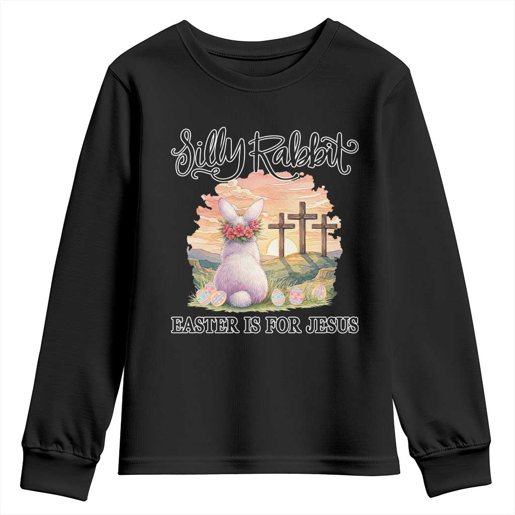 Silly Rabbit Easter Is For Jesus Youth Sweatshirt Christian Easter TS14 Black Print Your Wear