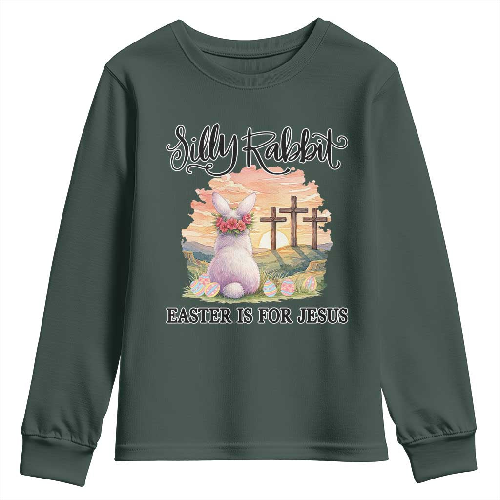 Silly Rabbit Easter Is For Jesus Youth Sweatshirt Christian Easter TS14 Dark Forest Green Print Your Wear